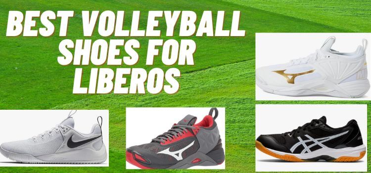 Best Volleyball Shoes for Liberos