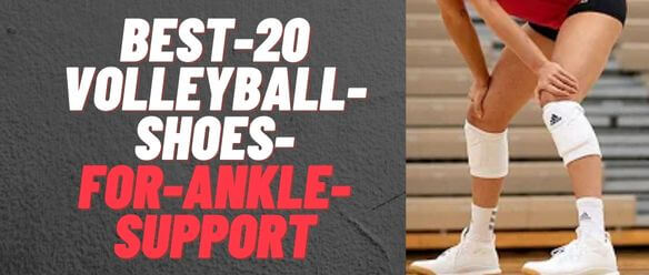 best-volleyball-shoes-for-ankle-support
