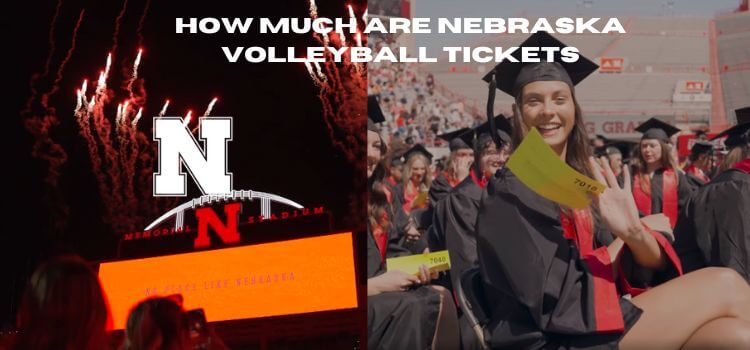 How Much Are Nebraska Volleyball Tickets 