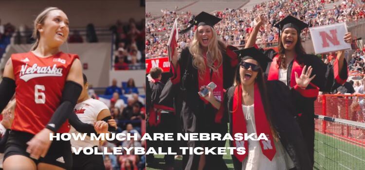How Much Are Nebraska Volleyball Tickets